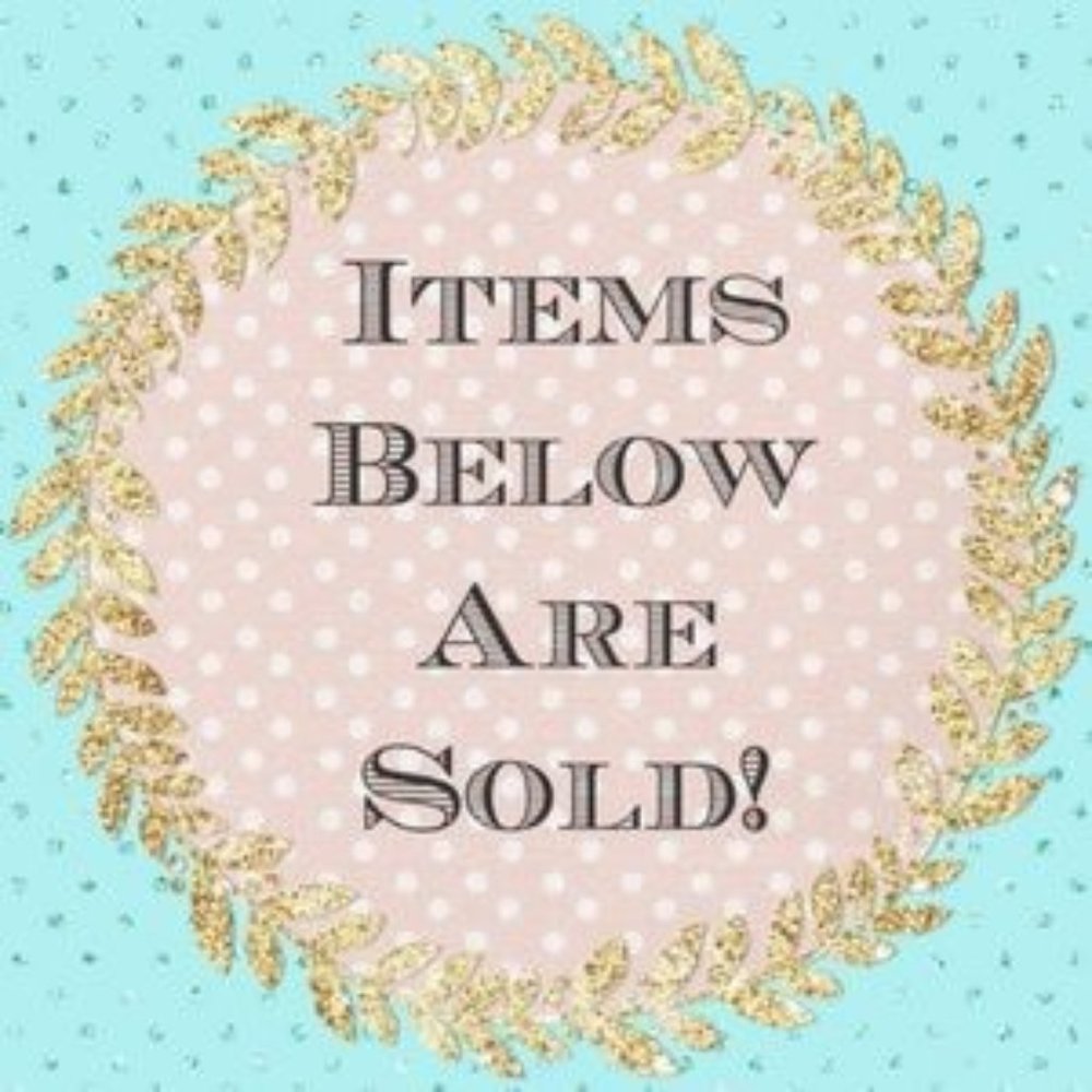 EVERYTHING BEYOND HERE- IS SOLD!